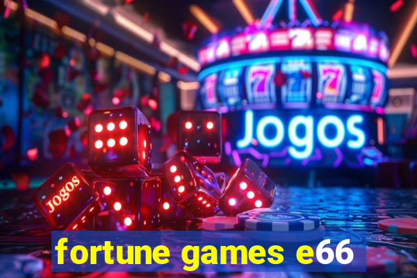 fortune games e66